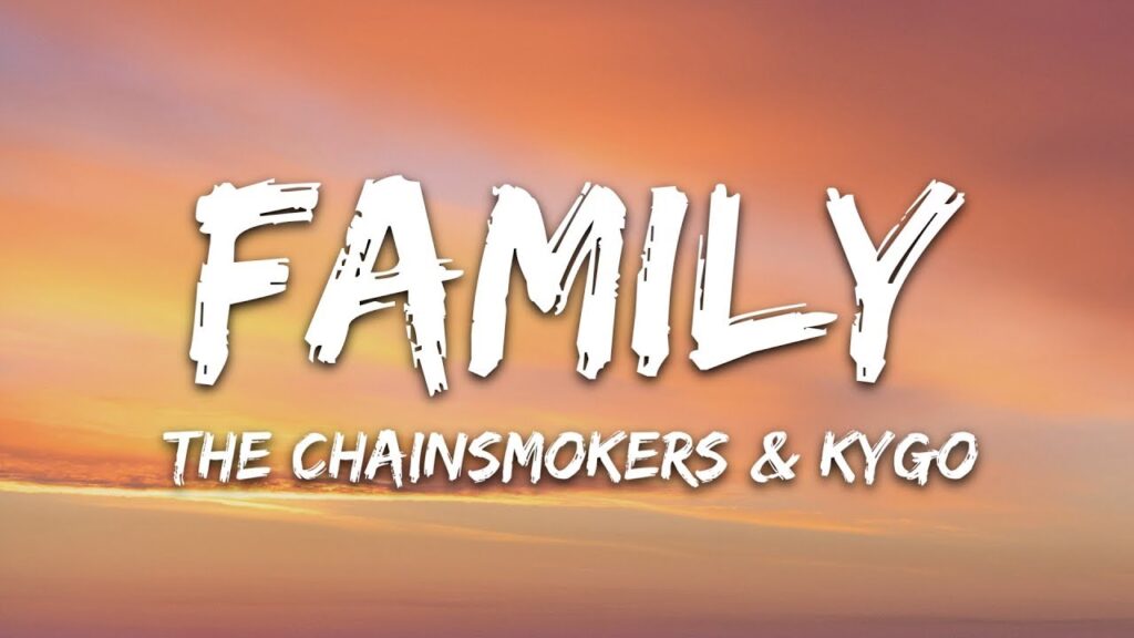 Family Song Lyrics – The Chainsmaokers, Koya