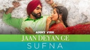 Jaan Deyan Ge Lyrics – Ammy Virk | Sufna