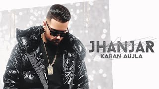Jhanjar Lyrics - Karan Aujla