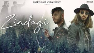 Zindagi Lyrics Carryminati - X Wily Frenzy